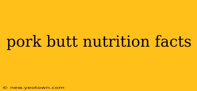 pork butt nutrition facts
