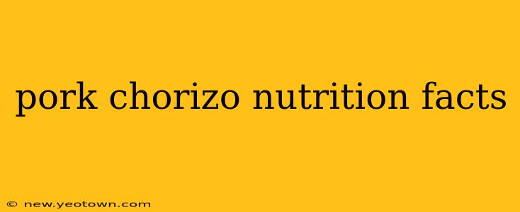 pork chorizo nutrition facts