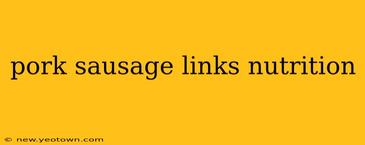 pork sausage links nutrition