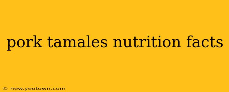 pork tamales nutrition facts