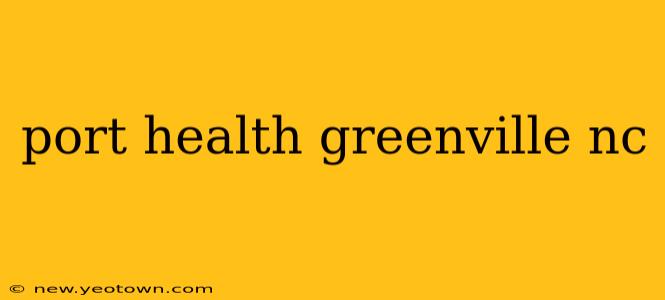 port health greenville nc