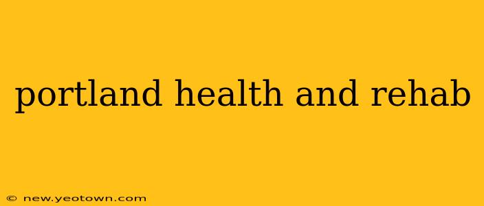 portland health and rehab