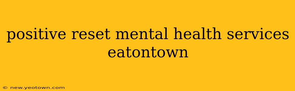 positive reset mental health services eatontown