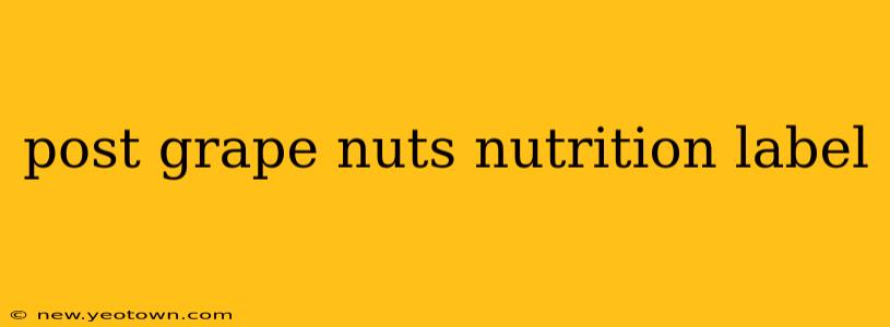 post grape nuts nutrition label