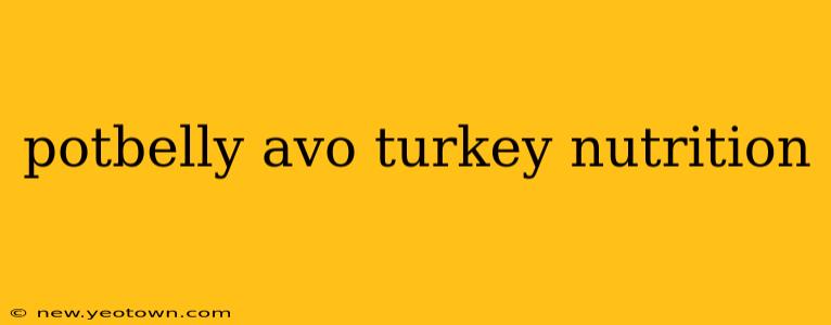 potbelly avo turkey nutrition