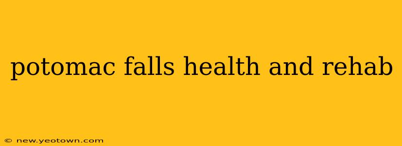 potomac falls health and rehab