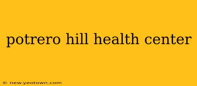 potrero hill health center