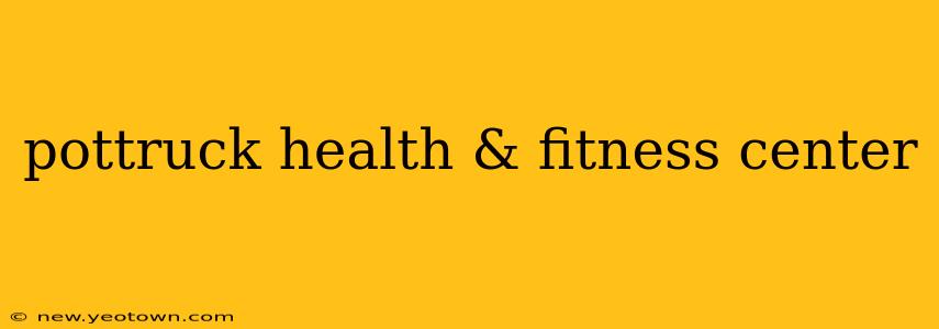 pottruck health & fitness center