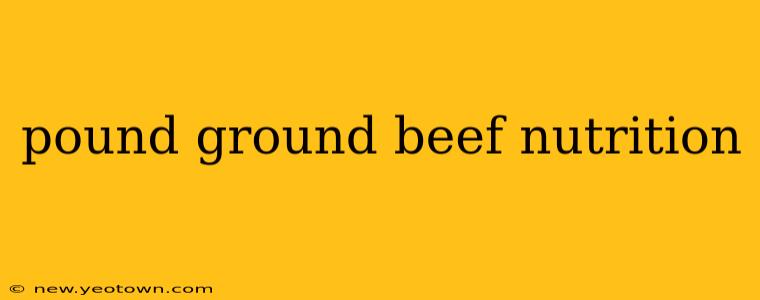 pound ground beef nutrition