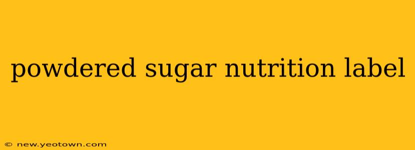 powdered sugar nutrition label