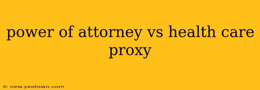 power of attorney vs health care proxy