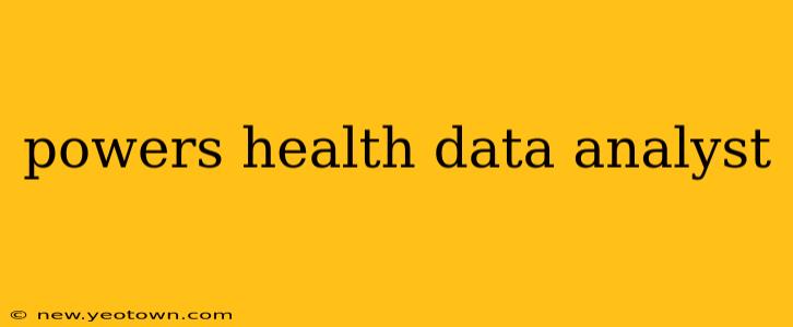 powers health data analyst