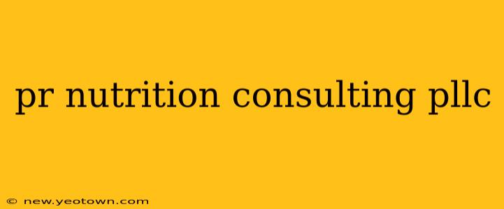 pr nutrition consulting pllc