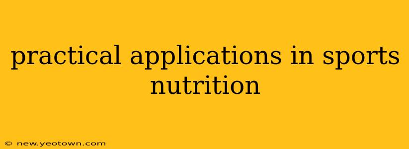 practical applications in sports nutrition