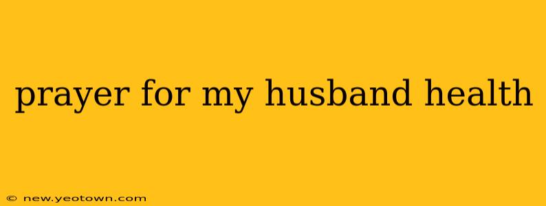 prayer for my husband health