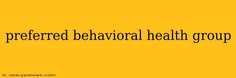preferred behavioral health group