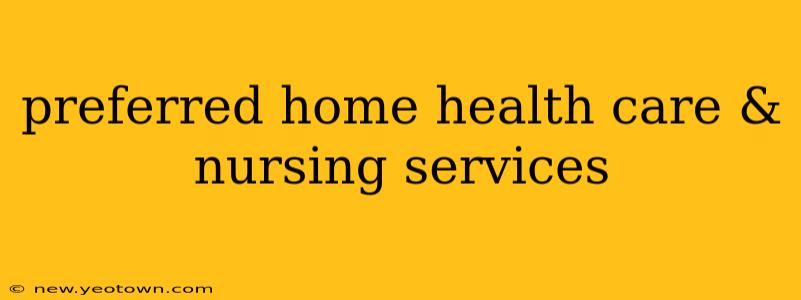 preferred home health care & nursing services
