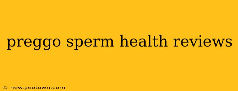 preggo sperm health reviews