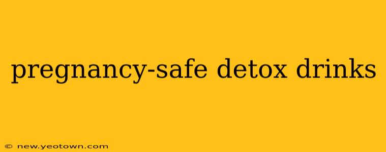 pregnancy-safe detox drinks