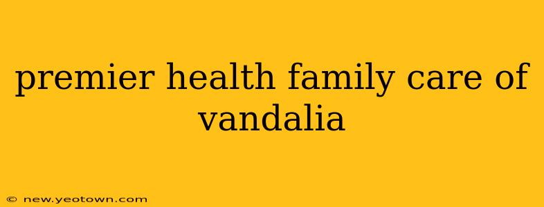 premier health family care of vandalia