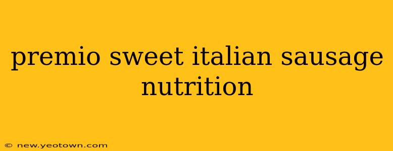 premio sweet italian sausage nutrition