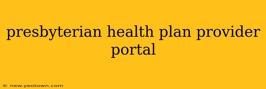 presbyterian health plan provider portal
