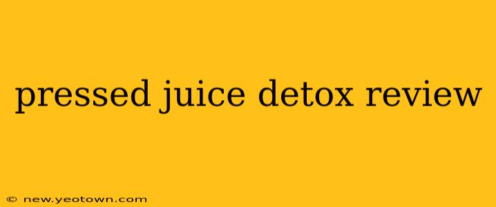 pressed juice detox review