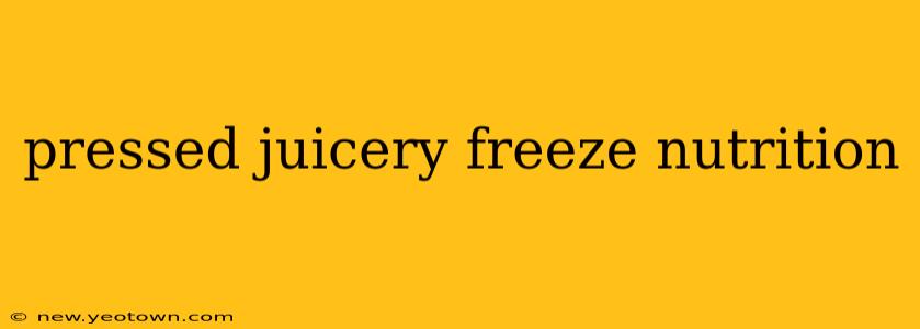 pressed juicery freeze nutrition