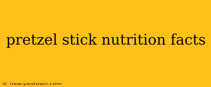pretzel stick nutrition facts