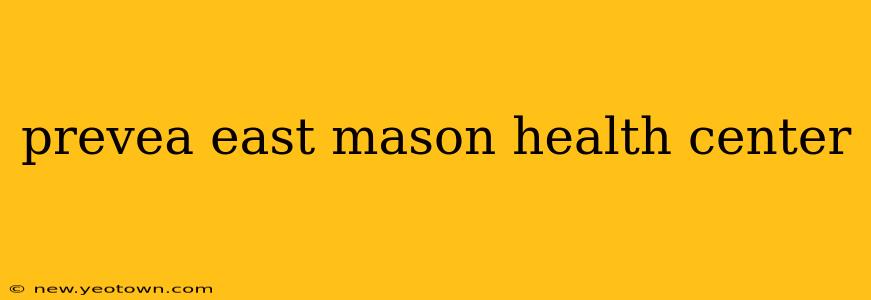 prevea east mason health center