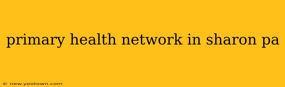 primary health network in sharon pa