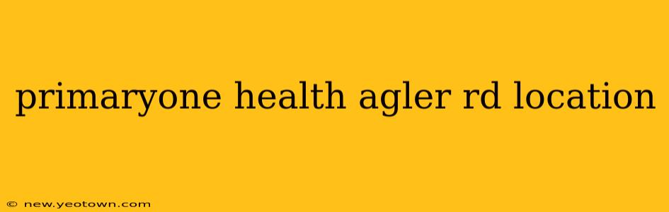 primaryone health agler rd location