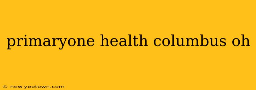 primaryone health columbus oh