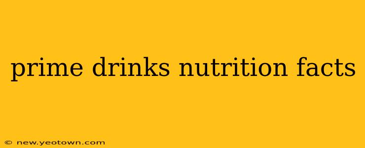 prime drinks nutrition facts