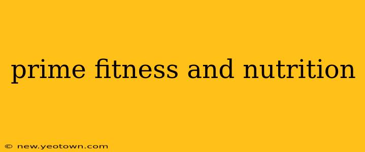 prime fitness and nutrition
