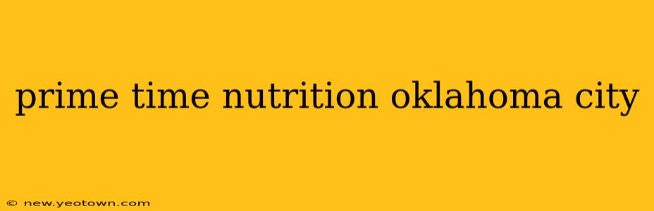 prime time nutrition oklahoma city