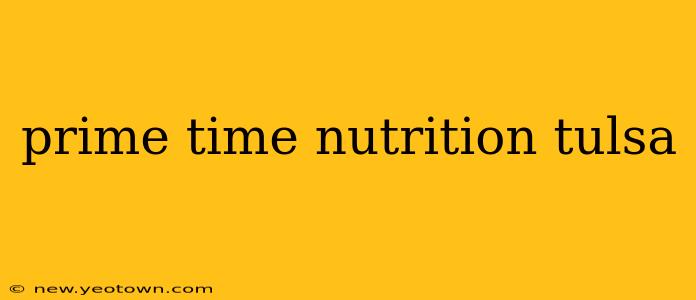 prime time nutrition tulsa