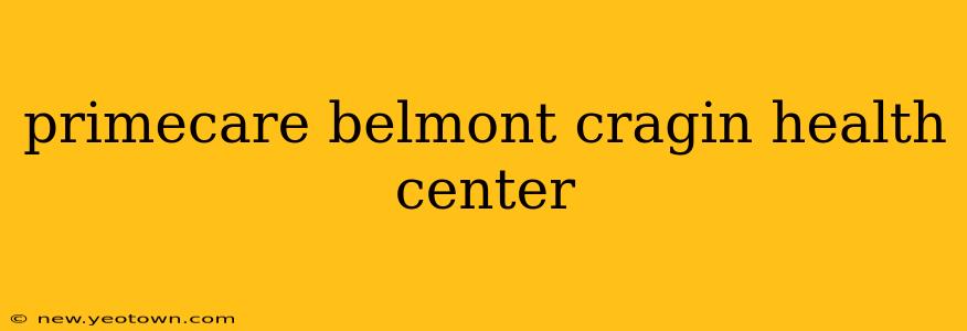 primecare belmont cragin health center