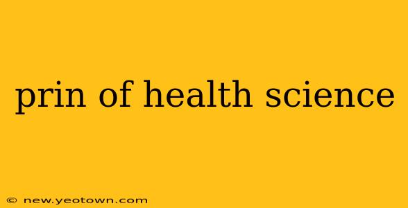 prin of health science