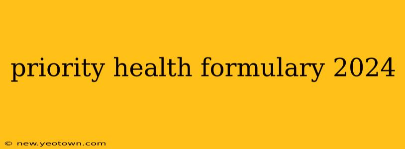 priority health formulary 2024