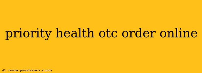 priority health otc order online