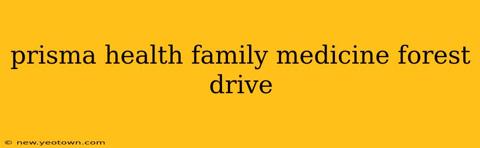 prisma health family medicine forest drive