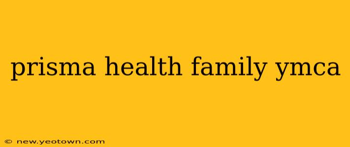 prisma health family ymca