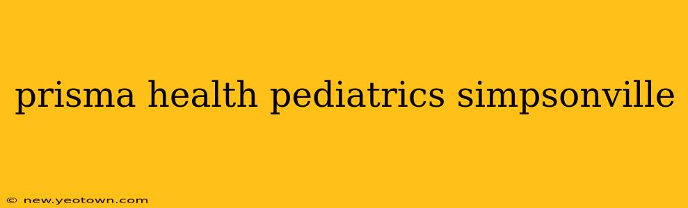 prisma health pediatrics simpsonville