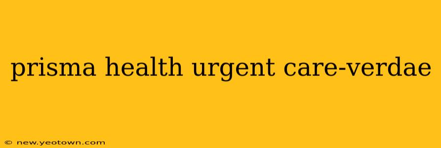 prisma health urgent care-verdae