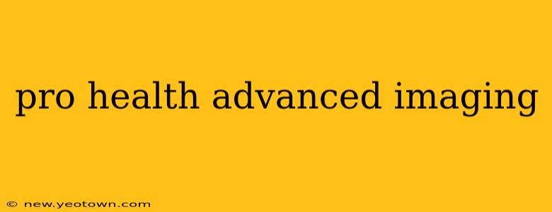 pro health advanced imaging