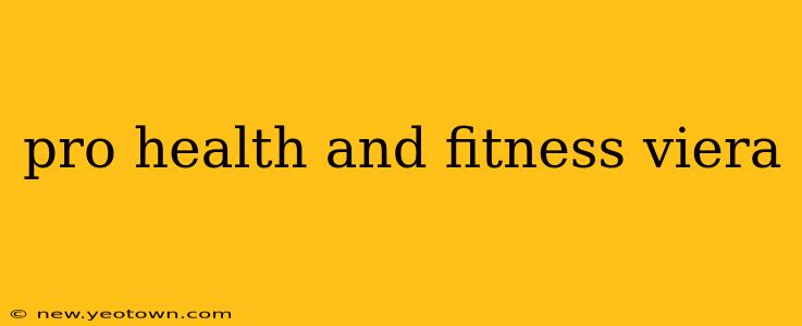 pro health and fitness viera