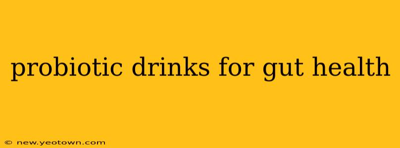 probiotic drinks for gut health