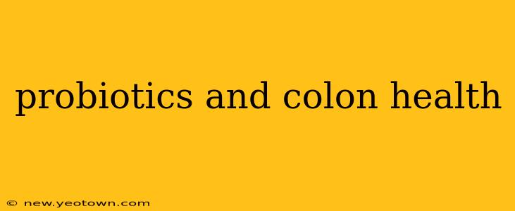 probiotics and colon health