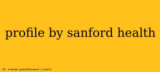 profile by sanford health